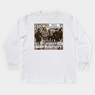 Body Shaming Sucks, All My Homies Love Body Positivity Kids Long Sleeve T-Shirt